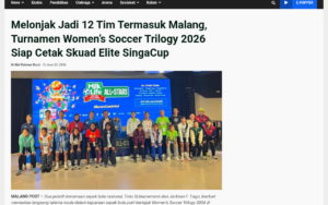Grows to 12 Teams Including Malang, Women's Soccer Trilogy 2026 Set to Produce an Elite Squad for SingaCup - Malang Post - screenshot of article on Malang Post